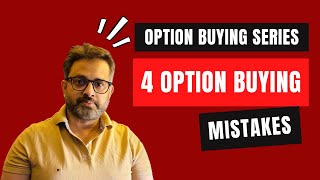 4 Option buying mistakes(Option buying series)