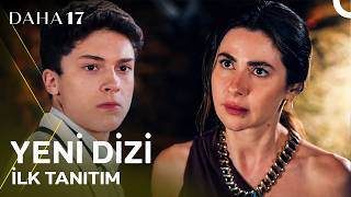 Daha On Yedi 1. Bölüm Fragmanı