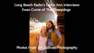 Long Beach Radio's Carrie Ann Interviews Ewan Currie of The Sheepdogs