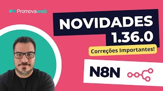N8N 1.36.0: Correções, AWS Secrets Manager e diversas novidades