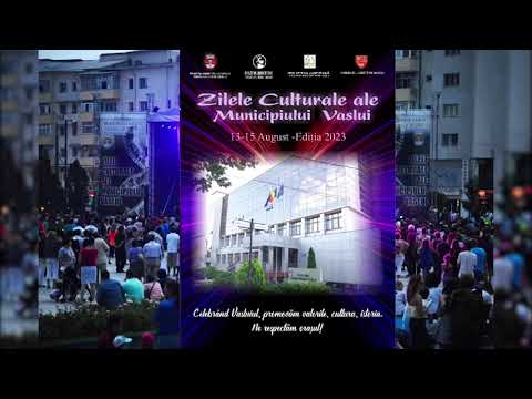VIDEO//Zilele Culturale ale Municipiului Vaslui, 13 – 15 August 2023
