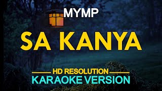 SA KANYA - MYMP (KARAOKE Version)