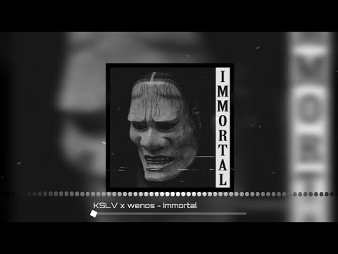 KSLV x wenos - Immortal