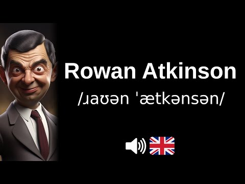 How to pronounce 'Rowan Atkinson' (CORRECTLY!)