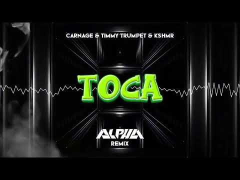 Carnage feat. Timmy Trumpet & KSHMR - Toca (ALPHA Remix)