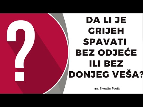 Da li je grijeh spavati bez odjeće ili bez donjeg veša? - mr. Elvedin Pezić