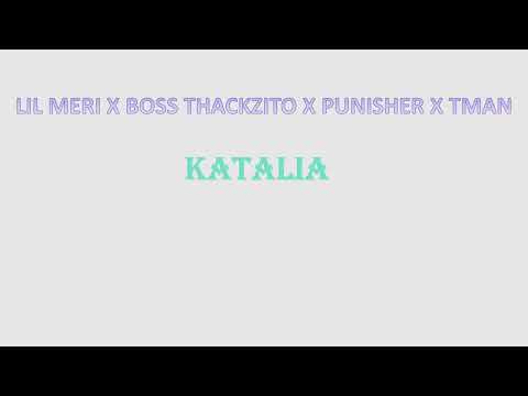 LIL MERI X BOSS THACKZITO X PUNISHER X TMAN - KATALIA