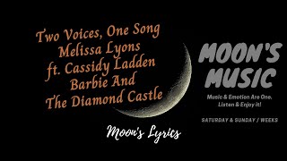 Two Voices, One Song - Melissa Lyons ft. Cassidy Ladden | Lyrics | Barbie And The Diamond Castle