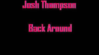 Josh Thompson Back Around