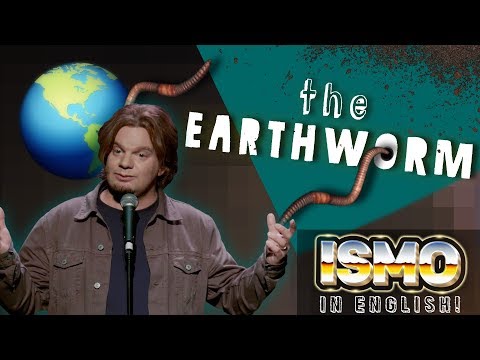 ISMO | The EARTHworm