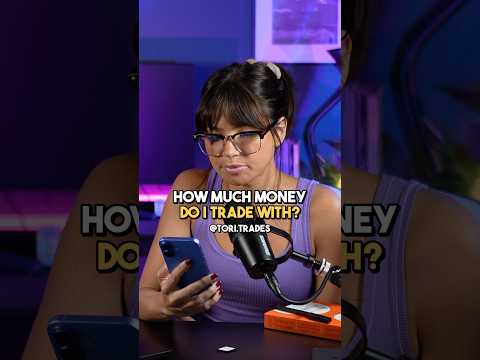 How much money do I trade with?