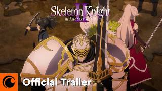 Skeleton Knight in Another World Season 2 | Official Trailer | Crunchyroll