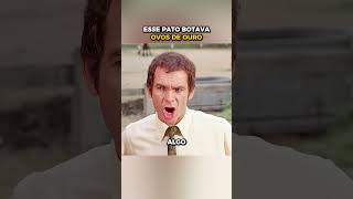 Esse Pato Botava Ovos de ouro