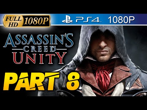 Assassin's Creed Unity Walkthrough Part 8 [PS4 1080p HD] AC Unity Gameplay - No Commentary