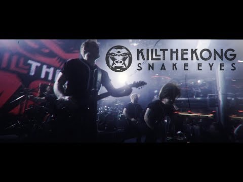 Kill The Kong -  Snake Eyes (Official Video)