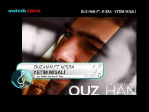 Ouz-Han Ft. Mısra - Yetim Misali 2014