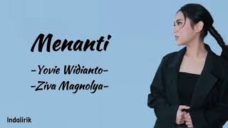 Download lagu Menanti - Yovie Widianto & Ziva Magnolya | Lirik Lagu mp3 Download lagu Menanti - Yovie Widianto & Ziva Magnolya | Lirik Lagu mp3