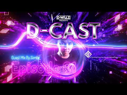 D-WILLZ PRESENTS D-CAST EPISODE 1 (SIMOX GUEST MIX)