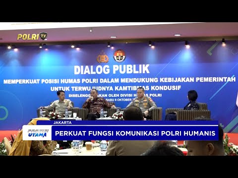 DIVISI HUMAS POLRI GELAR DIALOG PUBLIK DUKUNG KEBIJAKAN PEMERINTAH