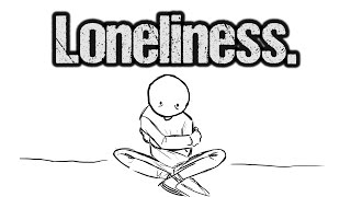 Life Sucks - Loneliness.