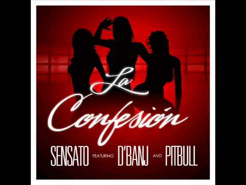 Sensato Feat. Pitbull & D' Banj - La Confecion