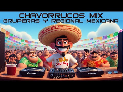 CHAVORRUCOS MIX GRUPERAS CUMBIAS Y  QUEBRADITAS @djsaulivan 🎧 #617