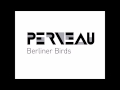 Perneau - Berliner Birds Perneau - Berliner Birds