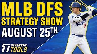 MLB DFS Strategy Tuesday 8/25/26 | DraftKings & FanDuel MLB Lineup Picks