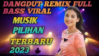 Download lagu DANGDUT REMIX VIRAL FULL BASS NONSTOP 2023 PALING LARIS/rungkad/tiara/runtah/joko tingkir mp3