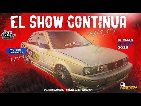 🔥🧨MIX DE PLENAS NUEVAS - EL SHOW CONTINÚA MIX TAPE BY DJ NADIR JR🔥🧨
