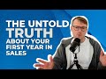 The Untold Truth About Your First Year In Sales - 11 Things You Need To Know