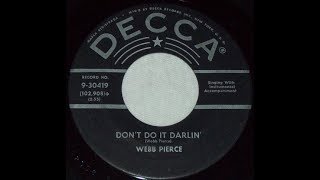 Don&#39;t Do It Darlin&#39;~Webb Pierce