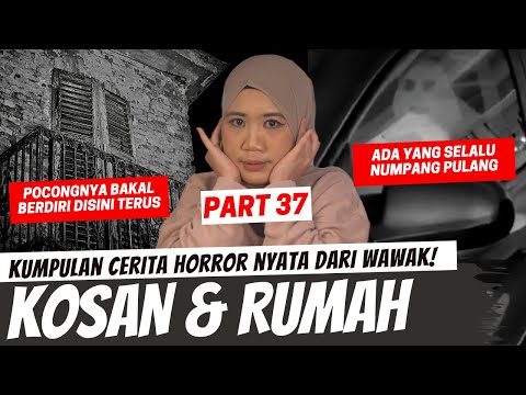 KISAH HORROR WAWAK PART 37 - (HANTU DI KOSAN,DAN..)