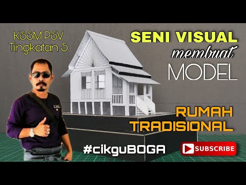 PDPR | Pendidikan Seni Visual Tingkatan 5 | Membuat Model Rumah Tradisional | Ekspresi Seni