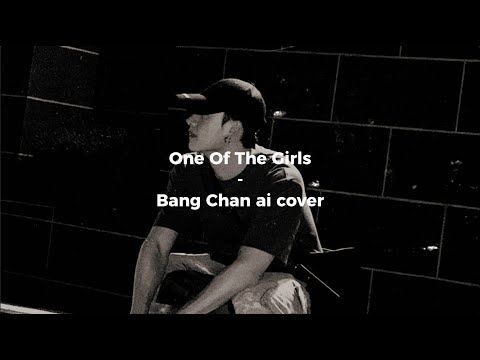 Bang Chan - One Of The Girls (AI Cover)