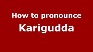 How to pronounce Karigudda