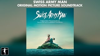 Swiss Army Man - Soundtrack Album Preview (Official Video)