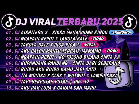 DJ TIKTOK TERBARU 2025🎵DJ AISHITERU 2 - SIKSA MENAGGUNG RINDU🎵DJ NGAPAIN REPOT X TABOLA BALE  