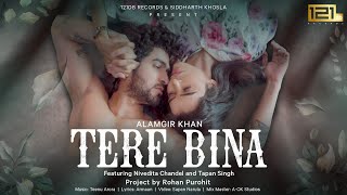 Tere Bina ( Full Video ) | Alamgir Khan | Tapan Singh | Nivedita Chandel I 121db Records | video