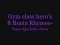 Gym class hero's ft Busta Rhymes- Peace sign/index down