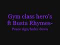 Gym class hero's ft Busta Rhymes- Peace sign ...