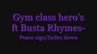 Gym class hero's ft Busta Rhymes- Peace sign/index down