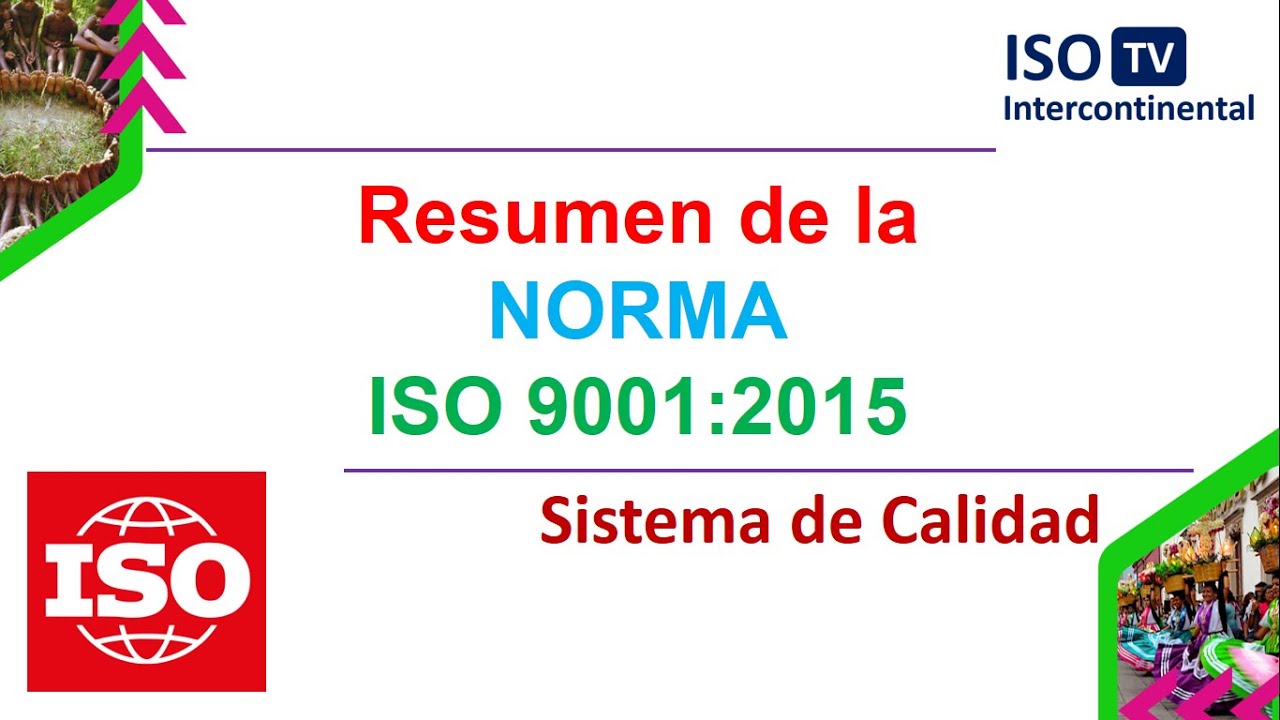 Resumen ISO 9001 versión 2015 Sistema de Calidad
