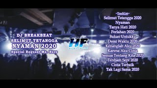 Download lagu DJ BREAKBEAT SELIMUT TETANGGA NYAMAN 2020 [EMANG ENAK .. TAPI ?? 😊] || Special Request Ms. RERE mp3