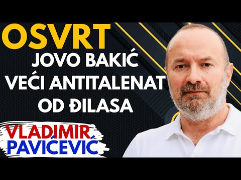 Vladimir Pavićević: Jovo Bakić je netalentovaniji za politiku i od Dragana Đilasa! | Osvrt 24