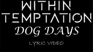 Within Temptation - Dog Days - 2014 - Lyric Video