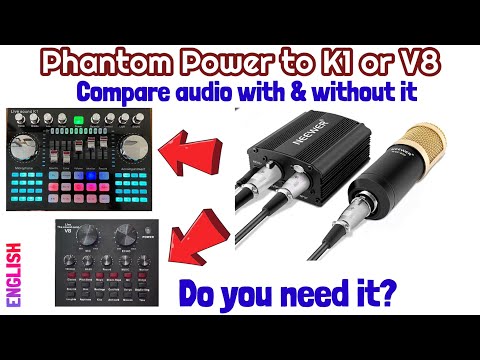 Connect Phantom Power to K1 and V8 Live Sound Card. Compare audio with and without Phantom power