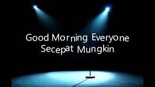 Download lagu Good Morning Everyone Secepat Mungkin || Lirik mp3