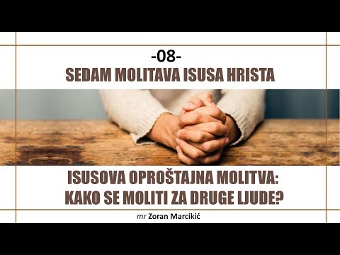 08 SEDAM MOLITAVA - ISUSOVA NAJDUŽA MOLITVA; POSREDUJE ZA UČENIKE I ZA CRKVU - VELIK JE BOG JOVAN 17