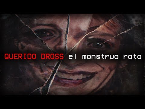 Querido Dross: El Monstruo Roto (Definitivo)